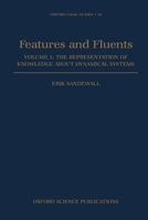 Features and Fluents: The Representation of Knowledge About Dynamical Systems Volume 1 0198538456 Book Cover