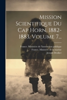 Mission Scientifique Du Cap Horn, 1882-1883, Volume 7... 1021600083 Book Cover