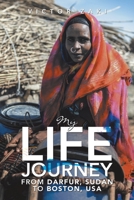 My Life Journey from Darfur, Sudan to Boston, USA 1664145621 Book Cover