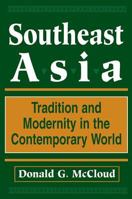 Southeast Asia: Tradition and Modernity in the Contemporary World 0813318963 Book Cover