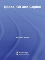Space, Oil and Capital 0415594782 Book Cover