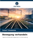 Bewegung verhandeln: Tägliche Einwanderungspolizei in Johannesburg 6203048232 Book Cover