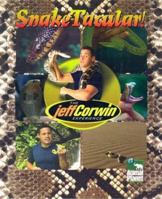 The Jeff Corwin Experience: Snake-Tacular! (Jeff Corwin Experience) 1410302059 Book Cover