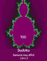 100 Sudoku samurai muy dificil libro 2: Endiabladamente difícil para personas pensantes (Mind bending puzzles) B08T4MLWNM Book Cover