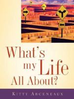 What's My Life All About? 1597813885 Book Cover