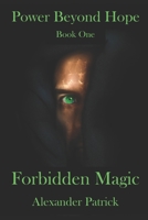 Power Beyond Hope : Forbidden Magic 1072828677 Book Cover