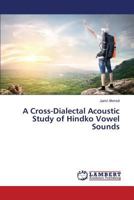A Cross-Dialectal Acoustic Study of Hindko Vowel Sounds 3659336335 Book Cover