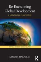 Re-Envisioning Global Development 0415467659 Book Cover