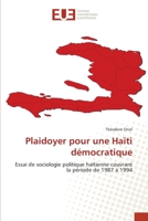 Plaidoyer pour une Haïti démocratique: Essai de sociologie politique haïtienne couvrant la période de 1987 à 1994 6203421480 Book Cover