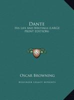 Dante: His Life and Writings 101351243X Book Cover