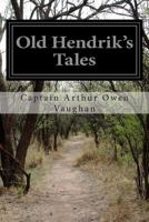 Old Hendrik's Tales - Primary Source Edition 1512096105 Book Cover