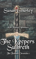 The Keepers of Sulbreth: The Futhark Chronicles: Book 1 B0CTKPVS9K Book Cover