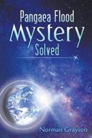 Pangaea Flood Mystery Solved 1681813890 Book Cover