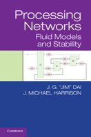 Processing Networks: Fluid Models and Stability 1108488897 Book Cover
