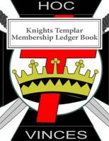 Knights Templar Membership Ledger Book 1523989475 Book Cover