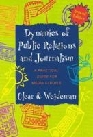 Dynamics of Public Relations and Journalism: A Practical Guide for Media Studies 070215637X Book Cover