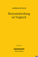 Horizontalwirkung Im Vergleich : Ein Pl?doyer F?r Die Geltung der Grundrechte Zwischen Privaten 3161594037 Book Cover