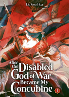 After the Disabled God of War Became My Concubine (Novel) Vol. 1 B0DP1MPHZF Book Cover