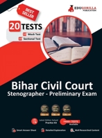 Bihar Civil Court Stenographer Preliminary Exam 10 Full-length Mock Tests + 10 Sectional Tests (1000+ Solved Questions) Free Access to Online Tests 9355564864 Book Cover