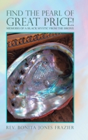 Find the Pearl of Great Price!: Memoirs of a Black Mystic from the Bronx 1982245042 Book Cover