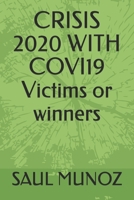 CRISIS 2020 WITH COVI19 Victims or winners B087SHQLL1 Book Cover