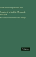 Annales de la Société d'Économie Politique: Annales de la Société d'Économie Politique (French Edition) 3563758220 Book Cover