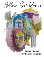 Hollow Semblance: A Book of Poetry and Art B09YNTV4JH Book Cover
