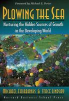 Plowing the Sea: Nurturing the Hidden Sources of Growth in the Developing World 0875847617 Book Cover