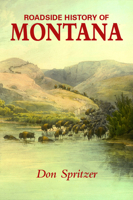 Roadside History of Montana (Roadside History Series) (Roadside History Series) 0878423958 Book Cover