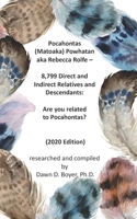 Pocahontas (Matoaka) Powhatan aka Rebecca Rolfe – 8,799 Direct and Indirect Relatives and Descendants: Are you related to Pocahontas? (Family Lineage) 1652964746 Book Cover