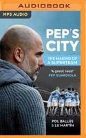 Pep's City: The Making of a Superteam 1713524120 Book Cover