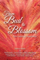 From Bud to Blossom: Our Lesbian Journeys 1736464051 Book Cover