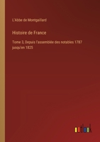 Histoire de France: Tome 3, Depuis l'assemblée des notables 1787 jusqu'en 1825 (French Edition) 3385091306 Book Cover