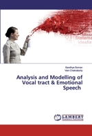 Analysis and Modelling of Vocal tract & Emotional Speech 6200539472 Book Cover