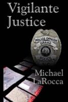 Vigilante Justice 1500689084 Book Cover