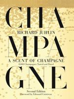 A Scent of Champagne: 8,000 Champagnes Tasted and Rated 1626360723 Book Cover