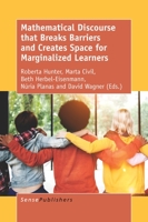 Mathematical Discourse that Breaks Barriers and Creates Space for Marginalized Learners 9463512101 Book Cover