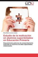 Estudio de La Motivacion En Alumnos Superdotados En Educacion Primaria 3847355600 Book Cover