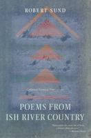 Poems from Ish River Country: Collected Poems and Translations 1593760426 Book Cover