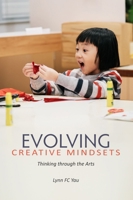 Evolving Creative Mindsets: Thinking Through the Arts 9888900803 Book Cover