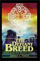 The Defiant Breed: Book 2 of the Breed Trilogy 0595248470 Book Cover