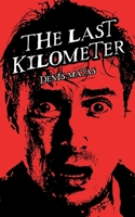 THE LAST KILOMETER (Denis Matas Collection) B0HD6BV6CH Book Cover