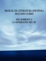 MANUAL DE LITERATURA ESPAÑOLA. SEGUNDO CURSO. DEL BARROCO A LA GENERACIÓN DEL 98 1409202682 Book Cover