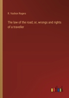 The law of the road; or, wrongs and rights of a traveller 336893936X Book Cover