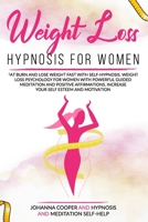 Weight Loss Hypnosis for Women: Fat burn and lose weight fast with self-hypnosis. Weight Loss Psychology for Women with Powerful Guided Meditation and ... Increase Your Self Esteem and Motivation B08NF1RDW7 Book Cover