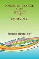 Angel Guidance Made Simple for Everyone 1608620298 Book Cover