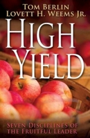 High Yield: Seven Disciplines of the Fruitful Leader 1426793103 Book Cover