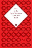 Ireland in the Age of Revolution, 1760-1805 1781445591 Book Cover