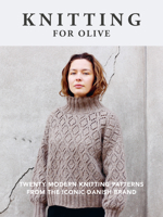 Knitting for Olive: Twenty Modern Knitting Patterns from the Iconic Danish Brand 0593715829 Book Cover