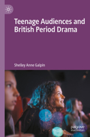 Teenage Audiences and British Period Drama 3031583213 Book Cover
